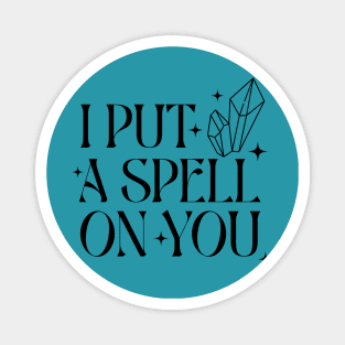 I Put A Spell On You Magnet